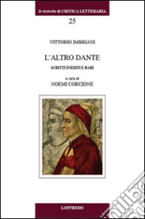 L'altro Dante. Scritti inediti e rari libro di Corcione N. (cur.)