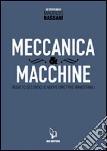 Meccanica & macchine. Con espansione online. Vol. 1 libro di Bassani Maurizio