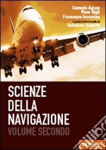 Scienze della navigazione. Per gli Ist. tecnici. Con espansione online. Vol. 2 libro di Agizza Carmela, Gigli Piero, Iaccarino Francesco