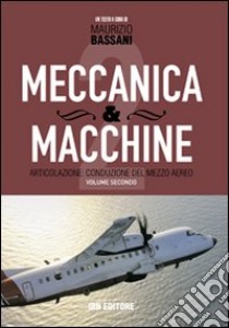 Meccanica & macchine. Con espansione online. Vol. 2: Articolazione libro di Bassani Maurizio