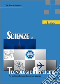 Scienze e tecnologie applicate. Per gli Ist. tecnici. Con DVD-ROM libro di DEL PRINCIPE UMBERTO  