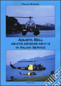 Augusta Bell AB-47G AB-204B AB-412 in Italian service. Ediz. italiana e inglese libro di Storaro Franco