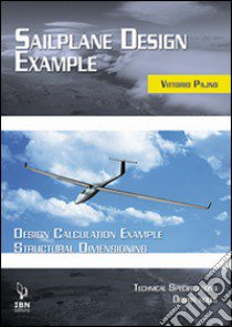 Saiplane design examples. Design calculation example structural dimensioning (with technical specifications and design rules) libro di Pajno Vittorio