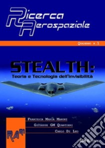 Stealth. Teoria e tecnologia dell'invisibilità libro di Di Leo Carlo; Quartieri Giuseppe; Manoni Francesca Maria