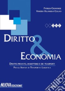 Diritto & economia. Diritto privato, marittimo e dei trasporti. Per il triennio degli Ist. tecnici. Con espansione online libro di Cremonese Patrizia; Villanueva Collao Vanessa