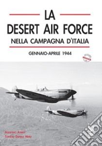 DAF. La Desert Air Force nella campagna d'Italia. Gennaio-aprile 1944 libro di Alberti Agostino; Merli Stefano Daniele