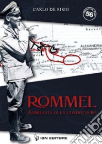 Rommel, ambiguità di un condottiero libro di De Risio Carlo