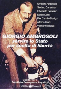 Giorgio Ambrosoli. Servire lo Stato per scelta di libertà libro