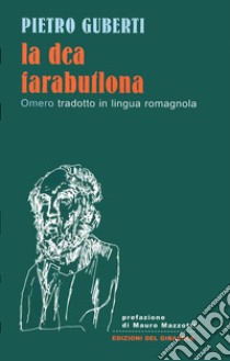 La dea Farabutlona libro di Guberti Pietro