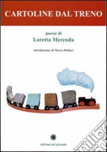 Cartoline dal treno libro di Merenda Loretta