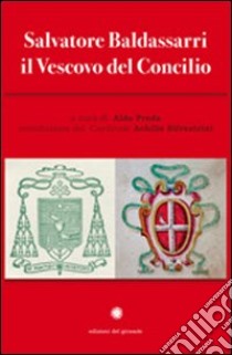 Salvatore Baldassari, il vescovo del concilio libro di Preda Aldo