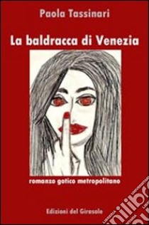 La baldracca di Venezia libro di Tassinari Paola