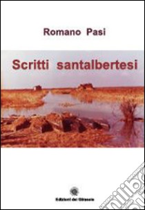 Scritti santalbertesi libro di Pasi Romano