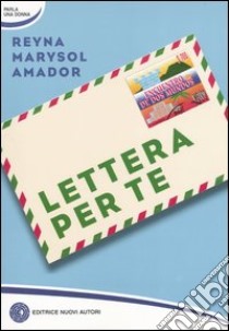 Lettera per te libro di Amador Reyna M.