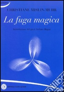 La fuga magica libro di Mislin-Muhr Christiane