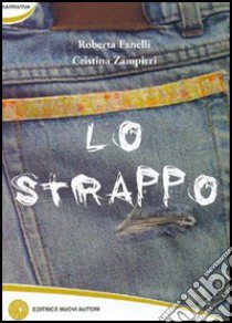 Lo strappo libro di Fanelli Roberta; Zampieri Cristina