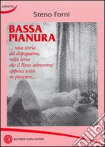 Bassa pianura libro di Forni Steno