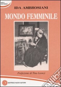 Mondo femminile libro di Ambrosiani Ida