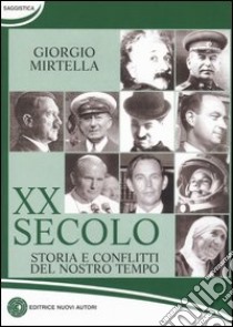 XX secolo. Storia e conflitti del nostro tempo libro di Mirtella Giorgio