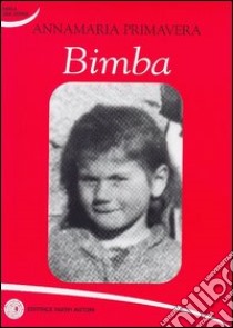 Bimba libro di Primavera Annamaria