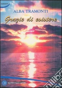 Grazie di esistere libro di Tramonti Alba