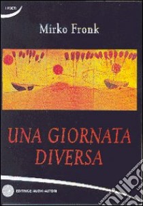 Una giornata diversa libro di Frank Mirko