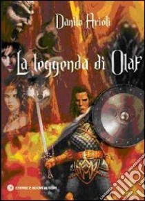 La leggenda di Olaf libro di Arioli Danilo