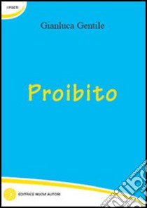 Proibito libro di Gentile Gianluca