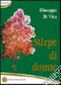 Stirpe di donne libro di Di Vico Giuseppe