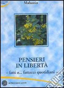 Pensieri in libertà libro di Mahonia