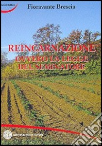 Reincarnazione libro di Brescia Fioravante