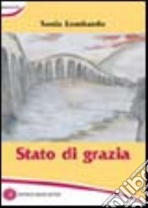 Stato di grazia libro di Lombardo Sonia