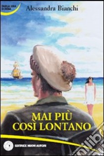 Mai più così lontano libro di Bianchi Alessandra