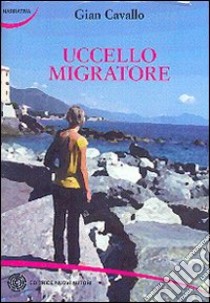 Uccello migratore libro di Cavallo Gian