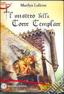 Il mistero della torre templare libro di Lefèvre Marilyn