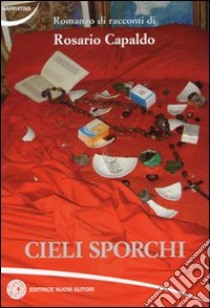 Cieli sporchi libro di Capaldo Rosario