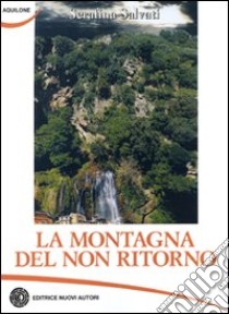 La montagna del non ritorno libro di Salvati Serafina