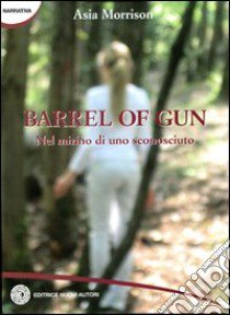 Barrel of gun nel mirino di uno sconosciuto libro di Morrison Asia