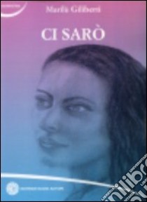 Ci Sarò libro di Giliberti Marilù