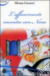 L'affascinante incontro con Nina libro di Ceccucci Silvana