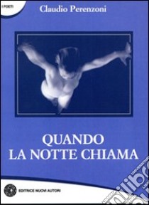 Quando la notte chiama libro di Perenzoni Claudio