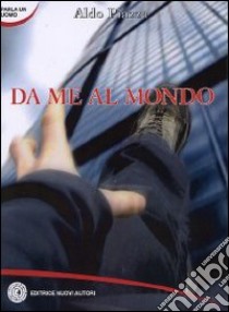 Da me al mondo libro di Piazza Aldo