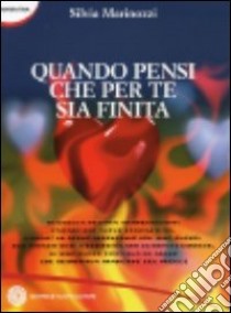 Quando pensi che per te sia finita libro di Marinozzi Silvia