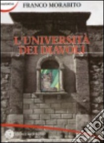 L'università dei diavoli libro di Morabito Franco