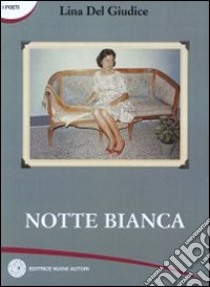 Notte bianca libro di Del Giudice Lina