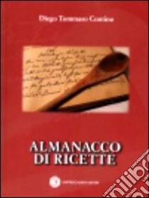 Almanacco di ricette libro di Contino Diego T.