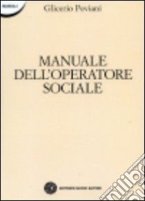 Manuale dell'operatore sociale libro di Peviani Glicerio