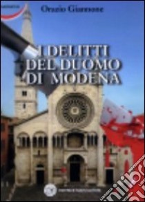 I delitti del duomo di Modena libro di Giannone Orazio