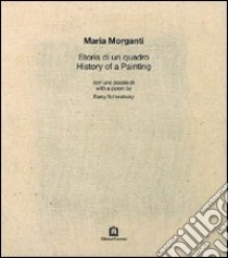 Storia di un quadro libro di Morganti Maria; Schwabsky Barry