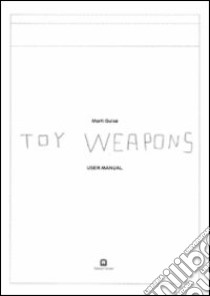 Toy weapons libro di Guixé Martí